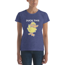 "DUCK THIS" Women's short sleeve t-shirt