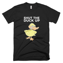 "SHUT THE DUCK UP" Short-Sleeve Mens T-Shirt