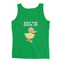 "SHUT THE DUCK UP" Ladies' Tank