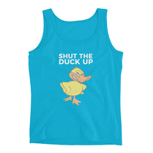 "SHUT THE DUCK UP" Ladies' Tank
