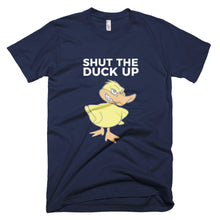 "SHUT THE DUCK UP" Short-Sleeve Mens T-Shirt